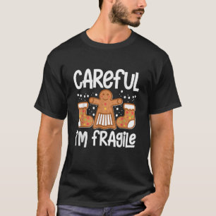 Careful I m Fragile Pastries Candy Cane Cookie Gin T-Shirt