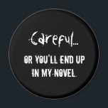 Careful - Writers Quote Magnet<br><div class="desc">Warn people -- your a writer and you're not afraid to use it! Great,  fun gift idea for your favourite writer!</div>
