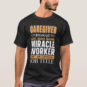 Caregiver Because Super Groovy Student Nurse Careg T-Shirt