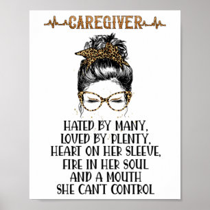 Caregiver Hated By Many Loved By Plenty Nurse Poster
