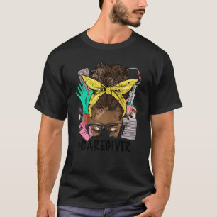 CAREGIVER Messy Bun Afro Hair African Nurse Life H T-Shirt