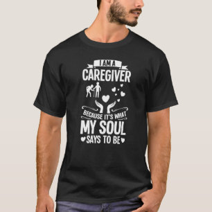 Caregiver Quotes Elderly Caregiving Care Worker T-Shirt