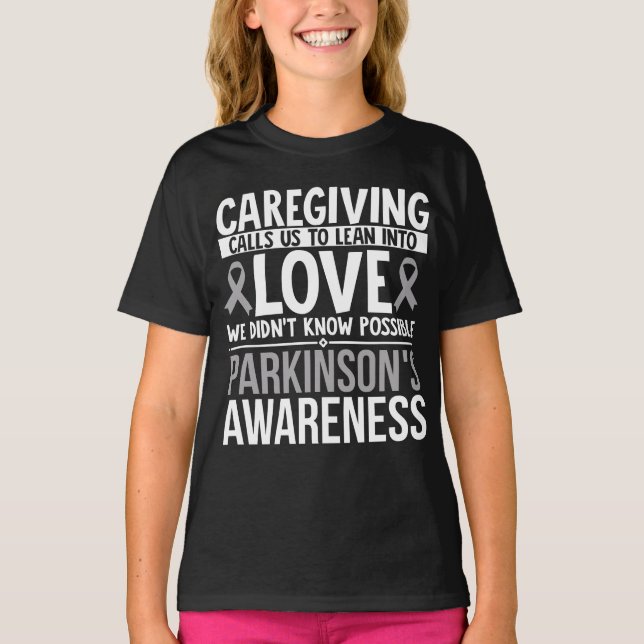 Caregiving Calls Us To Lean Into Love  Parkinsons T-Shirt (Front)