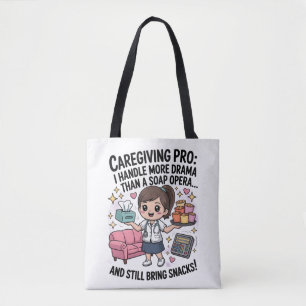 Caregiving Pro Funny Soap Opera Drama Tote Bag