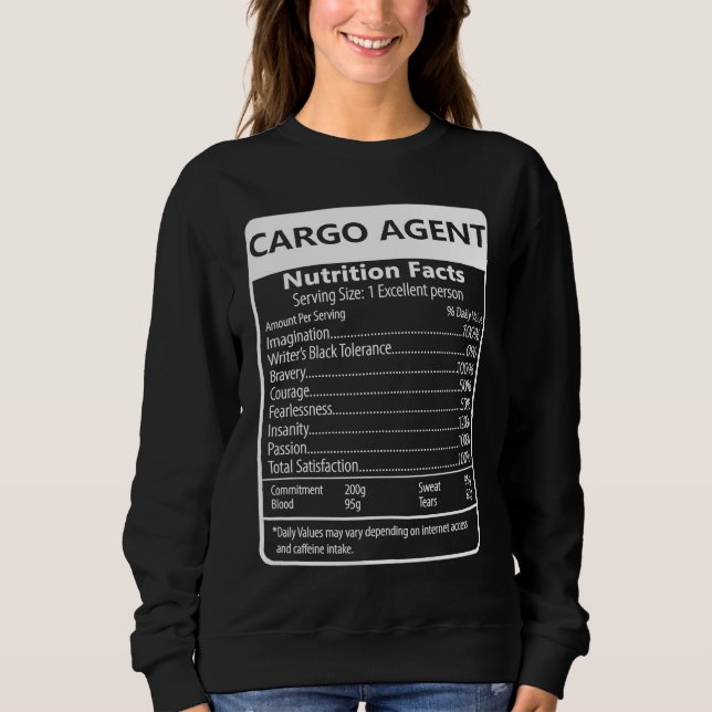 Cargo Agent Nutrition Facts Sarcastic Graphic Sweatshirt (Front)