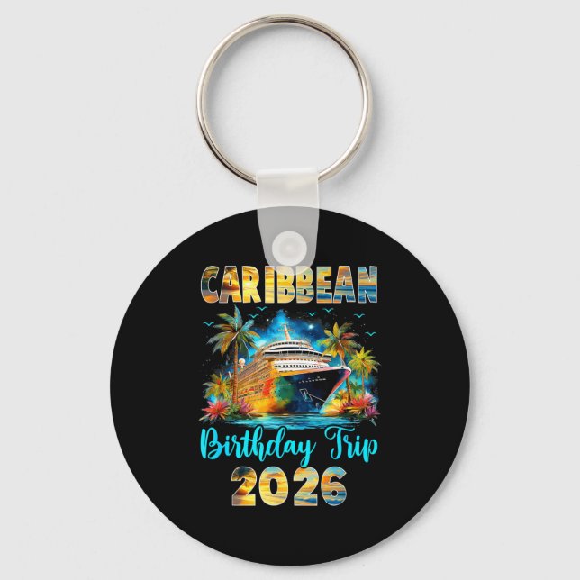 Caribbean Birthday Trip 2026 Family Birthday Cruis Key Ring (Front)