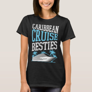 Caribbean Cruise Besties Matching Cruise Ship Vaca T-Shirt