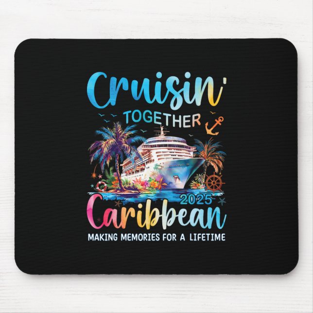 Caribbean Cruise Family Vacation 2025 Cruisin’ Tog Mouse Pad (Front)