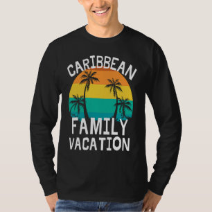 Caribbean Family Vacation Trip Men Women Kids Matc T-Shirt