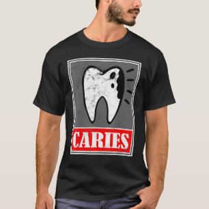 Caries Dentist Dental Disease Meme T-Shirt