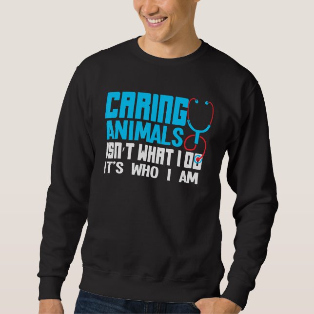Caring Animals Cute Vet Tech Veterinarian Sweatshirt (Front)