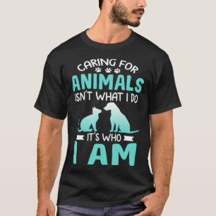 Caring For Animals Who I Am  Veterinarian Rescue T-Shirt