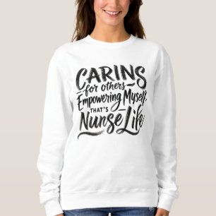 Caring for Others Empowering Myself Sweatshirt