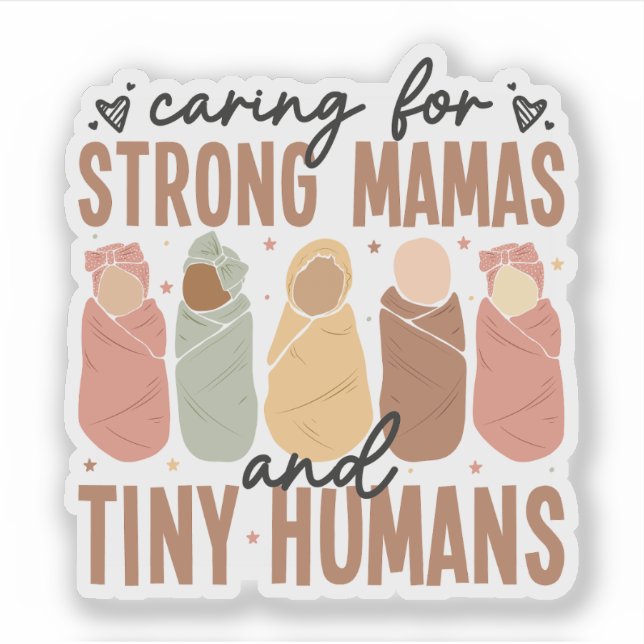 Caring for Strong Mamas and Tiny Humans Sticker (Front)