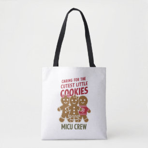 Caring For The Cutest Little Cookies Nicu Nurse Tote Bag