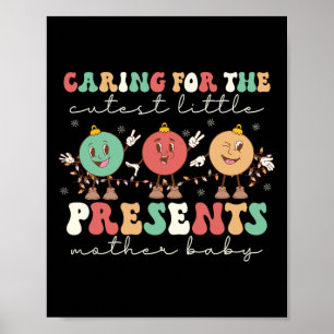 Caring For The Cutest Little Presents MBU Nurse Ch Poster