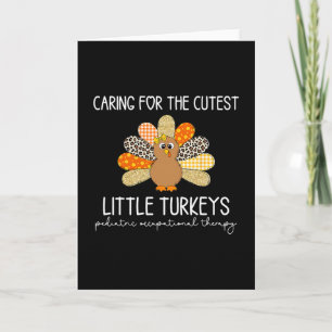 Caring For The Cutest Little Turkeys Peds Ot Thank Card