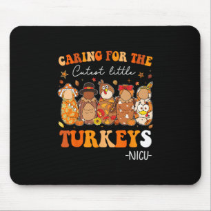 Caring For The Cutest Little Turkeys Thanksgiving Mouse Pad