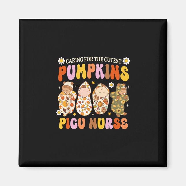 Caring For The Cutest Pumpkin Picu Nurse Fall Than Magnet (Front)
