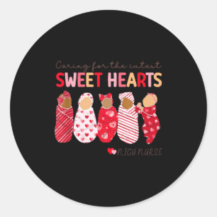Caring For The Cutest Sweethearts Nicu Nurse Valen Classic Round Sticker