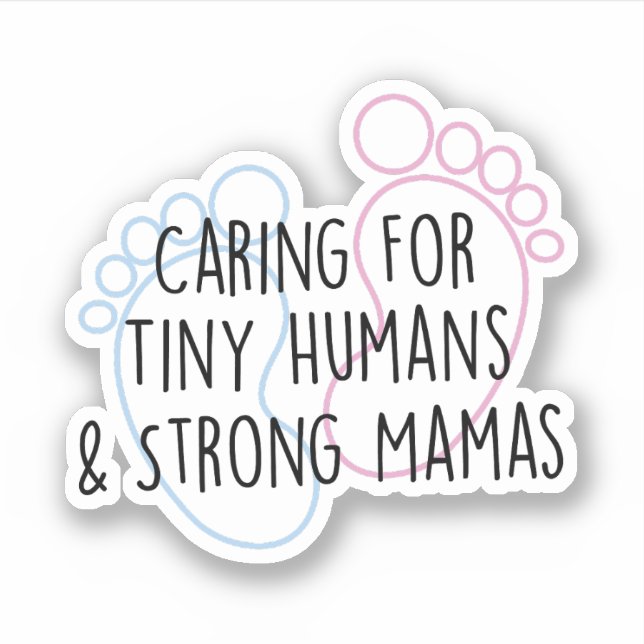 Caring For Tiny Humans And Strong Mamas Nurse (Front)
