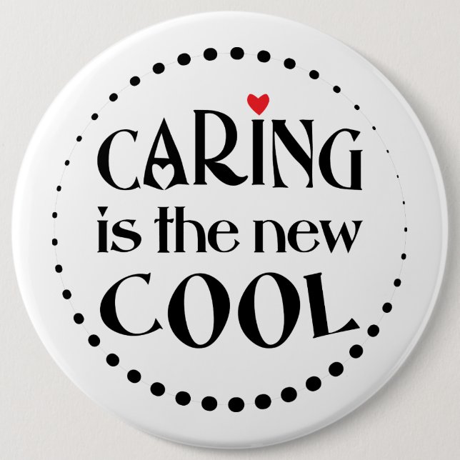 Caring is the new COOL 6 Cm Round Badge (Front)
