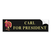 CARL FOR PRESIDENT  KENOSHA TURKEY