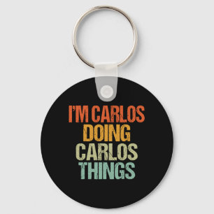 Carlos Doing Carlos Things Shirt Funny Vintage Key Ring