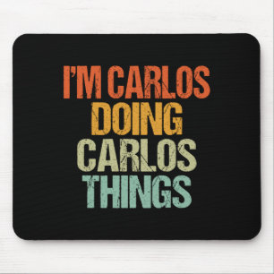 Carlos Doing Carlos Things Shirt Funny Vintage Mouse Pad