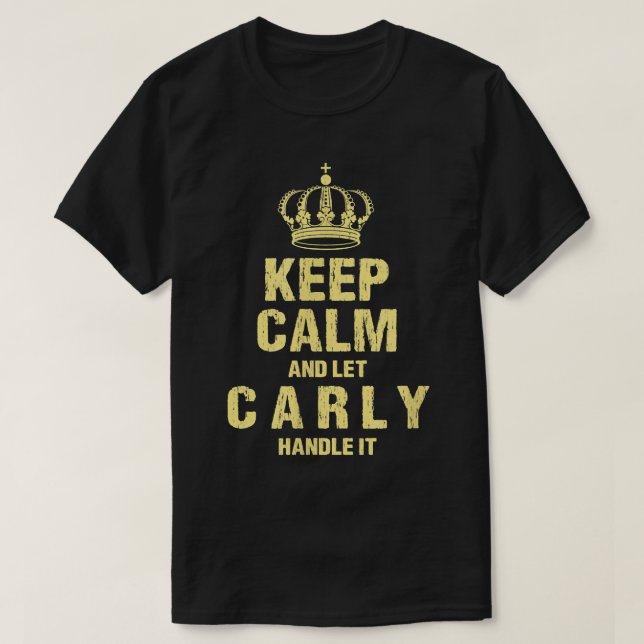 Carly Keep Calm Personalized Name Friends Nickname T-Shirt (Design Front)