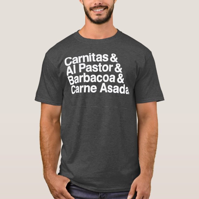 Carnitas Al Pastor Barbacoa Carne Asada Mexican T-Shirt (Front)