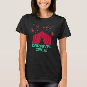 Carnival Crew For Carnival Birthday & Carnival The T-Shirt
