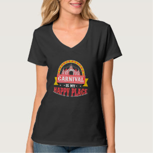 Carnival Is My Happy Place Carnival Circus Staff T-Shirt