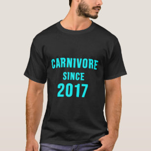Carnivore Since 2017 T-Shirt