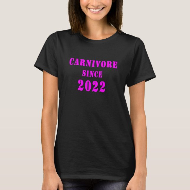 Carnivore Since 2022 1 T-Shirt (Front)