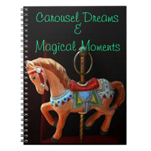 Carousel Horse Dreams and Magical Moments Spiral Notebook