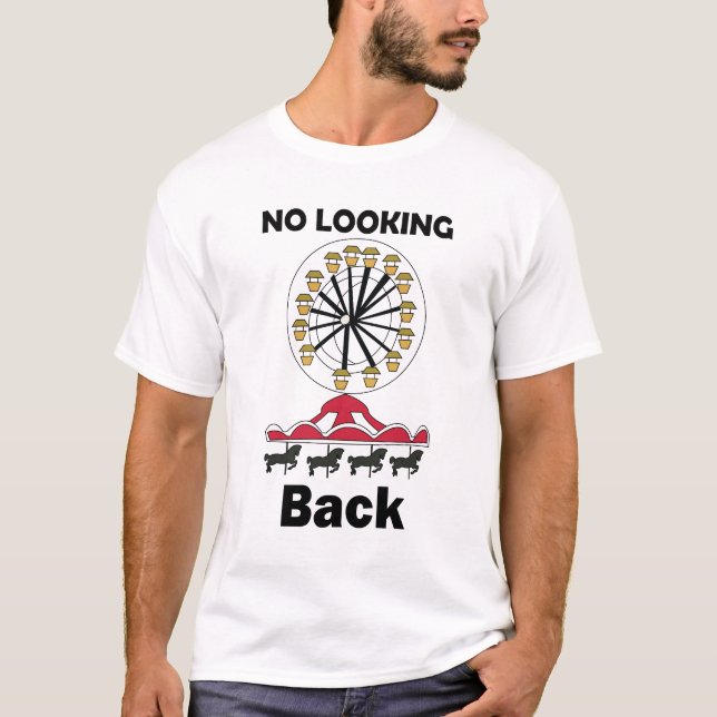Carousel Ride No Looking Back Inspirational Quote T-Shirt (Front)