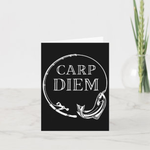 Carp Diem Seize The Carp Funny Fishing Carpe Diem Card