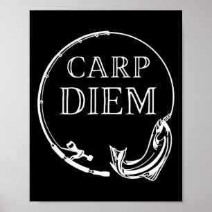 Carp Diem Seize The Carp Funny Fishing Carpe Diem Poster