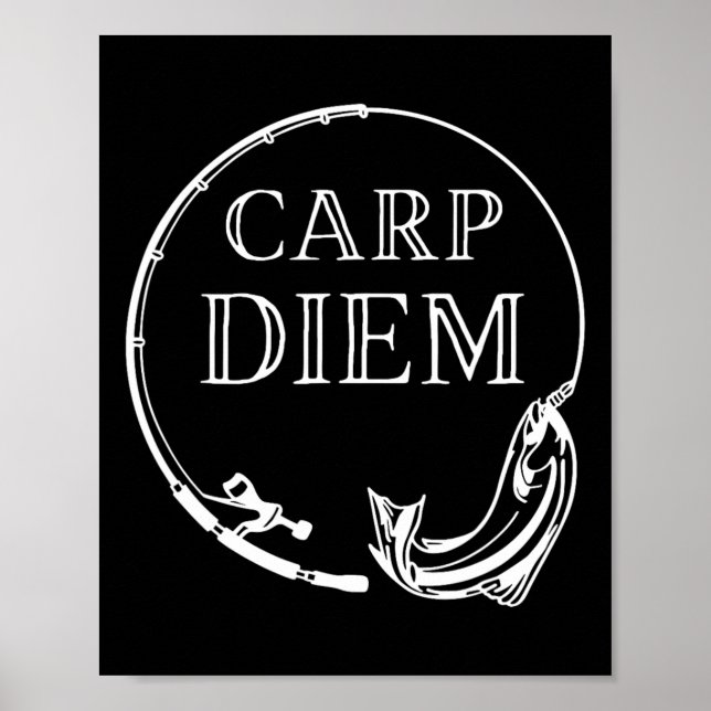 Carp Diem Seize The Carp Funny Fishing Carpe Diem  Poster (Front)