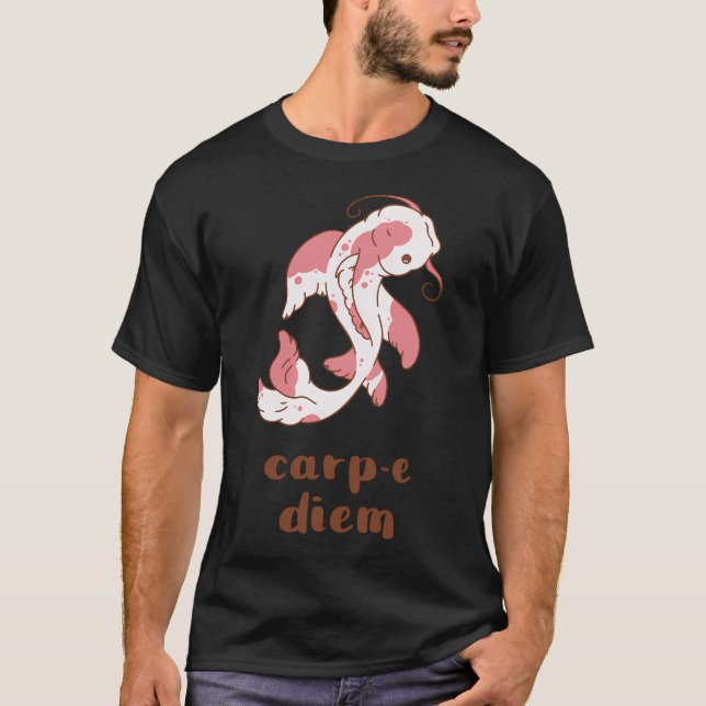 carp-e diem fish pun T-Shirt (Front)