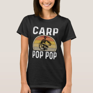 Carp Pop Pop Funny Fishing Fisherman Dad Father Gr T-Shirt