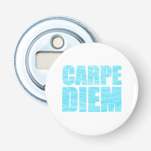Carpe Diem Bottle Opener