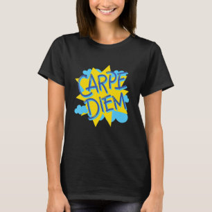 Carpe Diem Happiness Quote Inspirational T-Shirt