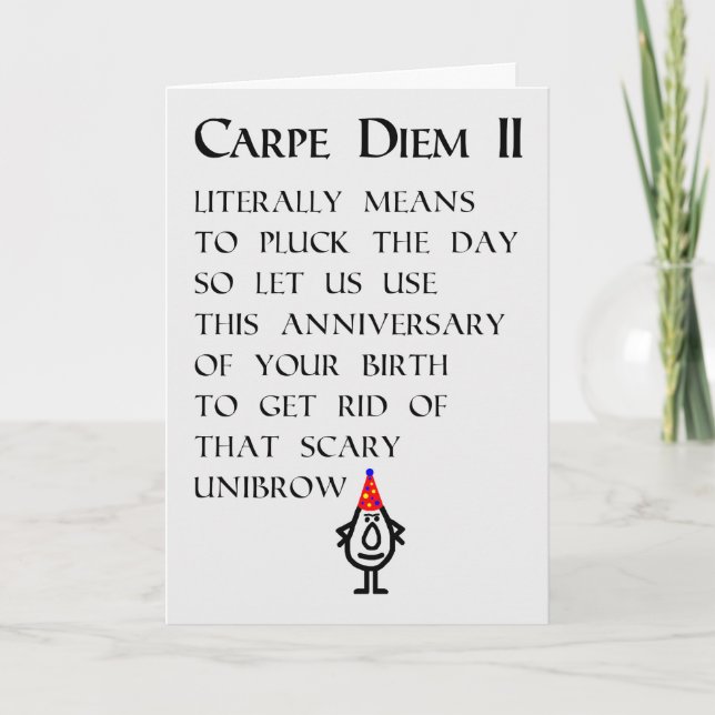 Carpe Diem II A Funny Happy Birthday Poem Card (Front)