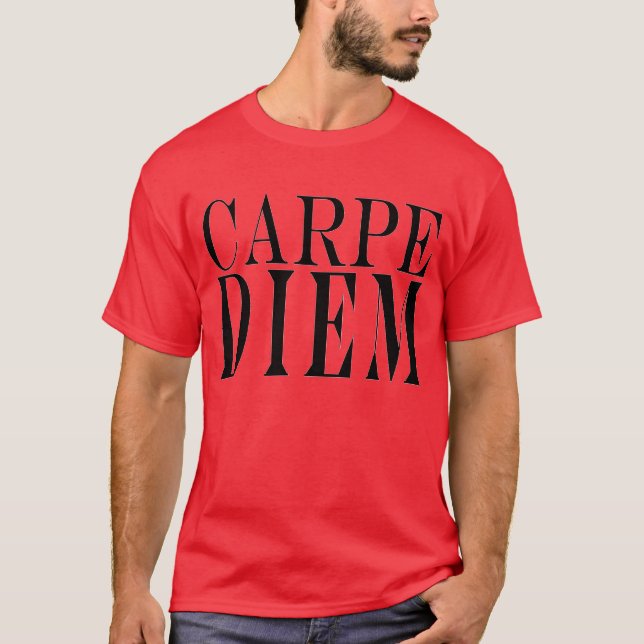 Carpe Diem Seize the Day Latin Quote Happiness T-Shirt (Front)