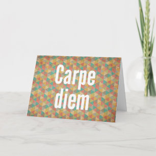 Carpe diem, Seize the day, Meaning quotes Card