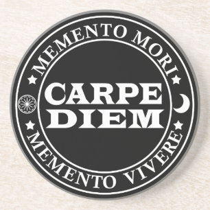 Carpe diem Seize the day Mmenro mori Coaster