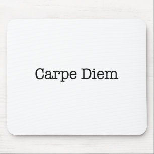 Carpe Diem Seize the Day Quote - Quotes Mouse Pad