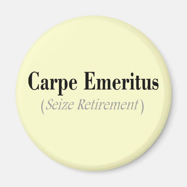 Carpe Emeritus (Seize Retirement) Gifts Magnet (Front)